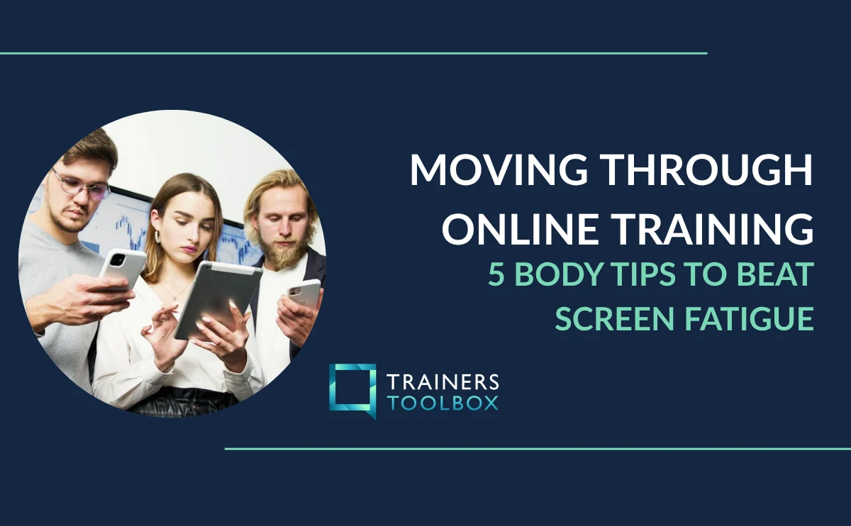 Moving Through Online Training: 5 Body Tips to Beat Screen Fatigue