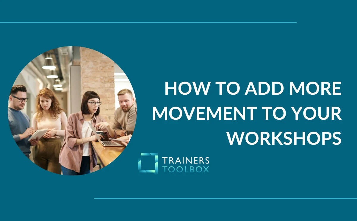 How to Add More Movement to Your Workshops