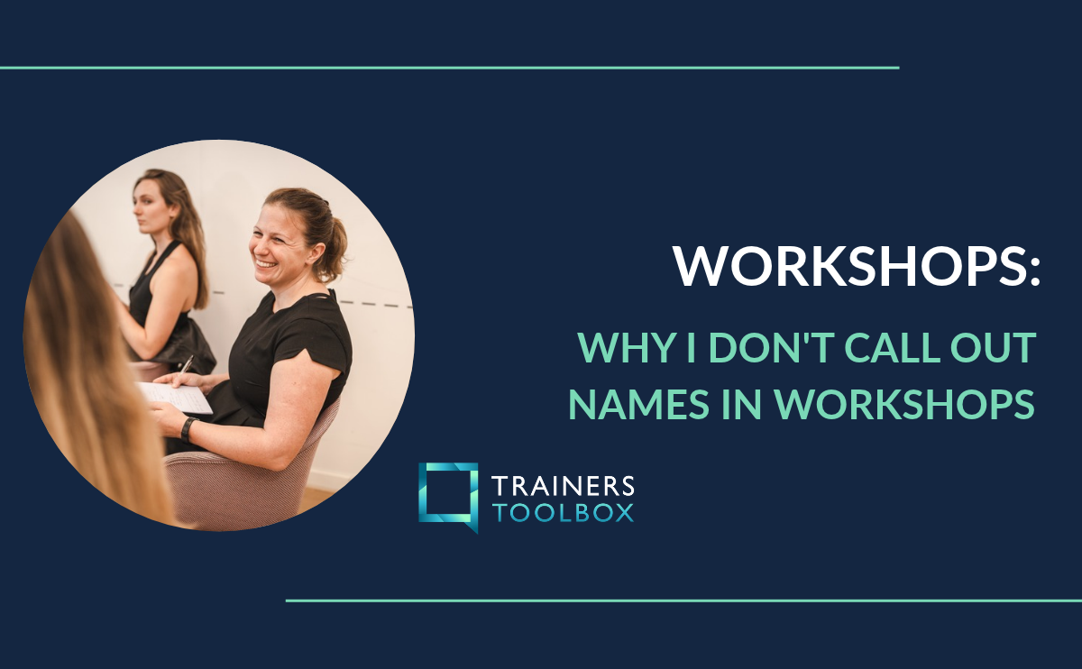 Why I Don't Call Out Names in Workshops - Trainer Toolbox