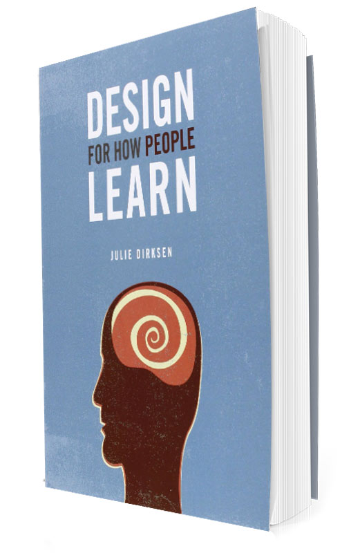 Design for How People Learn by Julie Dirksen