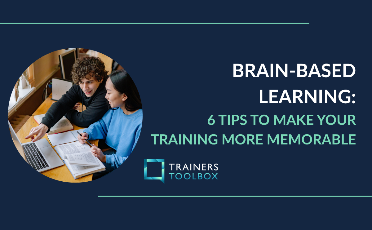 Brain-based Learning - tips to make your training more memorable